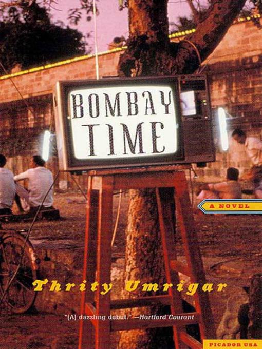 Title details for Bombay Time by Thrity Umrigar - Wait list
